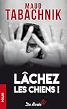 L%C3%A2chez Les Chiens !