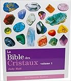 La Bible Des Cristaux : Volume 1