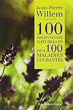 100 Ordonnances Naturelles Pour 100 Maladies Courantes