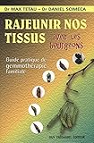 Rajeunir Nos Tissus Avec Les Bourgeons : Guide Pratique De Gemmoth%C3%A9rapie Familiale