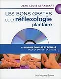 Les Bons Gestes De La R%C3%A9flexologie Plantaire : Un Guide Complet Et D%C3%A9taill%C3%A9 Pour La Sant%C3%A9 Et La Vitalit%C3%A9 (1dvd)