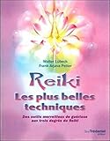 Reiki, Les Plus Belles Techniques : Des Outils Merveilleux De Gu%C3%A9rison Aux Trois Degr%C3%A9s Du Reiki