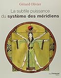 La Subtile Puissance Du Systme Des Mridiens