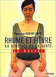 Rhume Et Fi%C3%A8vre Au B%C3%A9n%C3%A9fice De La Sant%C3%A9 : Le Seitai