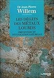 Les D%C3%A9g%C3%A2ts Des M%C3%A9taux Lourds : Pr%C3%A9vention Et D%C3%A9toxication Naturelle