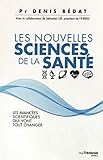 Les Nouvelles Sciences De La Sant%C3%A9 : Les Avanc%C3%A9es Scientifiques Qui Vont Tout Changer