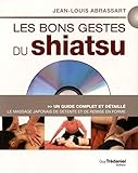 Les Bons Gestes Du Shiatsu : Le Massage Japonais De D%C3%A9tente Et De Remise En Forme (1dvd)