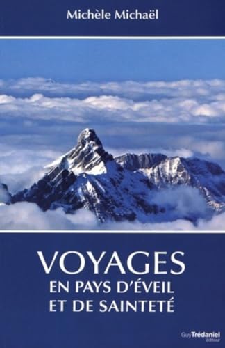 Voyages en pays d'&eacute;veil et de saintet&eacute; - Mich&egrave;le Micha&euml;