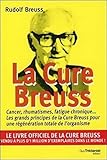 La Cure Breuss : Cancer, Rhumatismes, Fatigue Chronique... Les Grands Principes De La Cure Breuss Pour Une R%C3%A9g%C3%A9n%C3%A9ration Totale De L'organisme
