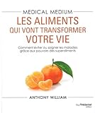 Medical Medium : Les Aliments Qui Vont Transformer Votre Vie