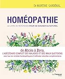 Hom%C3%A9opathie : Le Livre De R%C3%A9f%C3%A9rence Pour Se Soigner Au Naturel