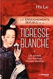 Les Enseignements Sexuels De La Tigresse Blanche : Les Secrets Des Femmes Initi%C3%A9es Tao%C3%AFstes