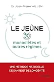 Le jeûne, monodiètes et autres régimes