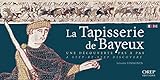 La Tapisserie De Bayeux Une Dcouverte Pas Pas