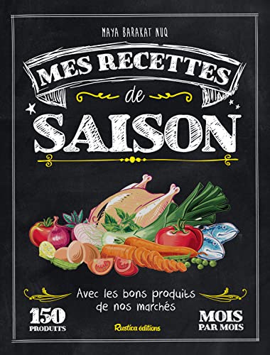 Mes recettes de saison - Avec les bons produits de nos march