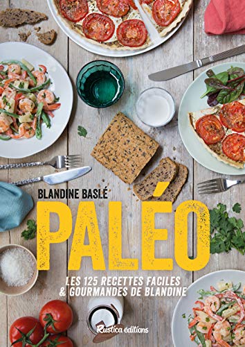 Pal&eacute;o Les 125 recettes faciles et gourmandes De Blandine - B