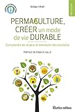 Permaculture Crer Un Mode De Vie Durable Comprendre Les Enjeux Et Concevoir Des Solutions