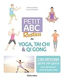Petit Abc Rustica Du Yoga, Ta%C3%AF Chi Et Qi Gong