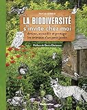 La Biodiversit Sinvite Chez Moi Attirer Accueillir Et Protger Les Animaux Dun Petit Jardin
