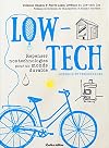 Low-tech. Repenser nos technologies pour un monde durable - Conseils et témoignages
