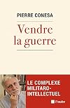 Vendre la guerre - Le complexe militaro-intellectuel