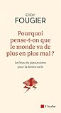 Pourquoi pense-t-on que le monde va de plus en plus mal?