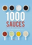 1000 Sauces, Dips & Vinaigrettes