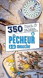 350 Trucs Astuces Du Pcheur La Mouche