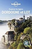 Dordogne Et Le Lot Explorer La Rgion 2ed