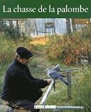 Connaitre La Chasse De La Palombe