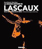 La Grande Histoire De Lascaux De La La Prhistoire Au Xxie Sicle