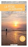 La P%C3%AAche En Surfcasting : Bars, Soles, Dorades, Raies...