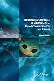 Dynamiques Complexes Et Morphogense Introduction Aux Sciences Non Linaires