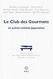 Le Club Des Gourmets Et Autres Cuisines Japonaises