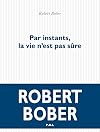 Par instants, la vie n'est pas sûre