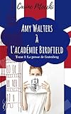 Amy Walters %C3%A0 L'acad%C3%A9mie Birdfield T01 La Presse De Gutenberg