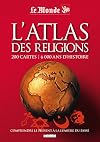 Atlas des religions : pays par pays, les clés de la géopolitique