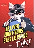 Le Livre Dont Vous %C3%AAtes Le Chat