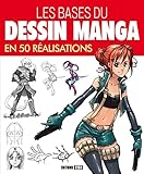 Les Bases Du Dessin Manga En 50 R%C3%A9alisations