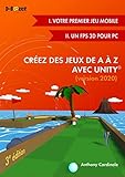 Créez des jeux de A à Z avec Unity