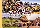 La Vieille Cuisine Bourguignonne Les Vieilles Recettes De Ma Pauvre Mre Et Quelques Autres Encore