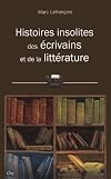 Histoires insolites des livres et écrivains