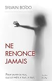 Ne renonce jamais Ne renonce jamais