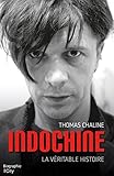 Indochine, La V%C3%A9ritable Histoire