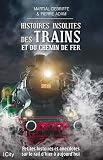 Histoires Insolites Des Trains Et Du Chemin De Fer