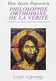 Philosophie Orthodoxe De La V%C3%A9rit%C3%A9 : Dogmatique De L'eglise Orthodoxe