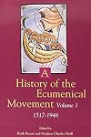 A history of the ecumenical movement 1517-1948