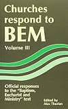 Churches respond to BEM : official responses to the "Baptism, Eucharist and Ministry" text. Vol. 3