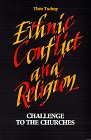 Ethnic Conflict and Religion: Challenge to the Churches