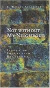 Not Without My Neighbour: Issues in Interfaith Relations (Risk Book Series)